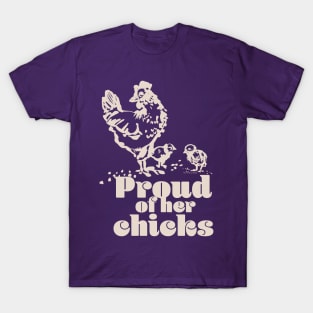 Proud of her chicks nude T-Shirt